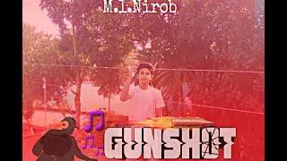 Gunshot kor |M.L.Nirob | Official Audio| Bangla rap song | 2025|