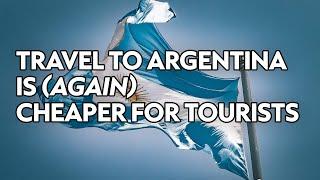 Travel to Argentina is Again Cheaper for Tourists