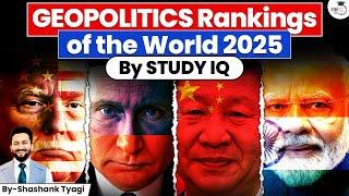 Who Rules the World Now? | Global Power Rankings 2025 | World Power Index  2025 | UPSC | StudyIQ