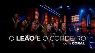 O Leão e o Cordeiro  com Coral - Elias Gomes