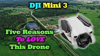 DJI Mini 3 - Five Reasons To Love This Drone