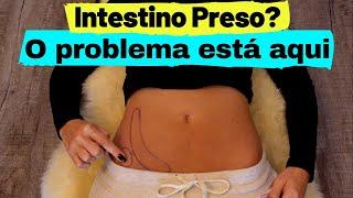 Como SOLTAR o INTESTINO PRESO sem tomar laxante