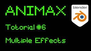 ANIMAX Tutorial #6 | How to apply multiple effects