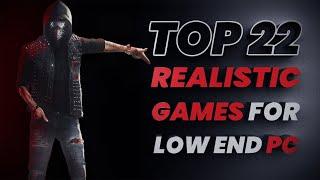 Top 22 Insanely Realistic Games For Low End PC | 2GB RAM | Intel HD Graphics.