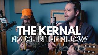 The Kernal - Pistol in the Pillow - Acme Radio Session