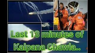 Moments before her death. Last minutes of Kalpana Chawla.