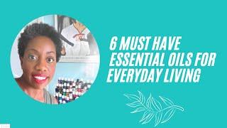 6 must have essential oils for your wellness journey