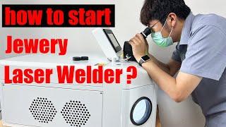 How to start Jewelry Laser Welder | China Gold Silver Spot Jewellery Laser Welding Machine for Sale