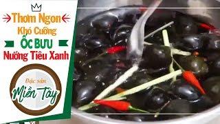 Cách làm Ốc bưu nướng tiêu xanh