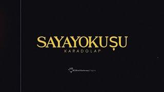 SAYAYOKUŞU-KARADOLAP