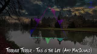 Terrible Terror - This is the Life (Amy MacDonald) | HARDTEKK | [HD]