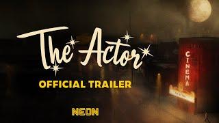 The Actor - Official Trailer - In Select Theaters March 14