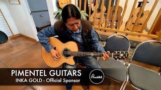 PIMENTEL GUITARS - INKA GOLD OFFICIAL SPONSOR NM USA