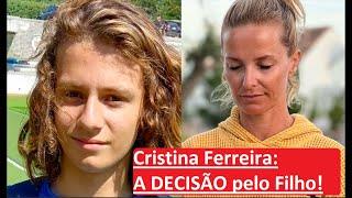 Cristina Ferreira toma DECISÃO que envolve o filho!