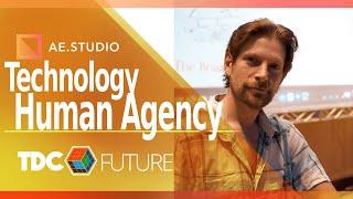 The FUTURE of TECHNOLOGY AND HUMAN AGENCY by Evan Coopersmith | TDC 2021