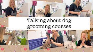 Part 1 Talking about dog grooming courses.