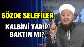 GÜNÜMÜZDEKİ ÇAKMA SELEFİLER | Ben Müslümanım Diyene Kafir Denmez! Kalbini Yarıp Baktın MI?