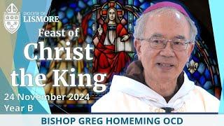 Catholic Mass Today Feast of Christ the King 24 November 2024 Bishop Greg Homeming Lismore Australia