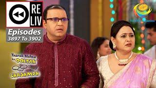 Weekly Reliv - Taarak Mehta Ka Ooltah Chashmah - Episodes 3897 To 3902 | 2 Oct To 7 Oct 2023