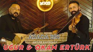 Uğur & Okan ERTÜRK - Arada Bir - 2024 - Ozi Produksiyon