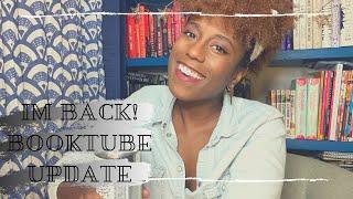 I'm Back! Booktube Update