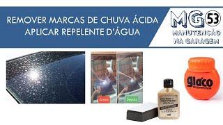 Como Remover Manchas de Chuva Ácida e Aplicar Repelente D'Água no Para-brisa