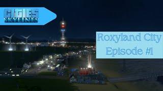 Cities Skylines | Roxyland City Episode #1 | The Start of a City