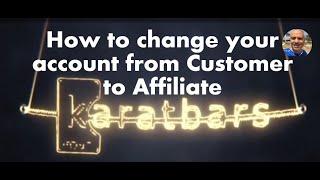 How to change your account from Customer to Affiliate