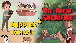 Puppies for sale & Great Sacrifice || English  Moral Stories || English Moral Stories Ted And Zoe