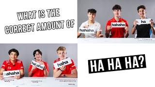 What is the correct amount of HA HA HA?