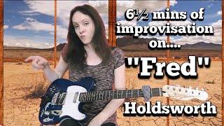 Holdsworth's "Fred"  ||  6.5 mins of improvisation on it