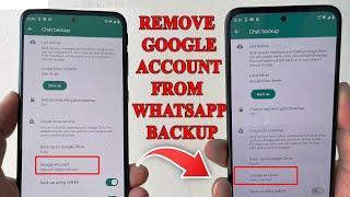 How to remove a Google account from WhatsApp backup on Android