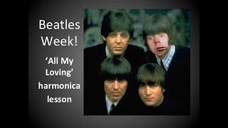 All My Loving easy harmonica lesson - Beatles Week at LearnTheHarmonica.com