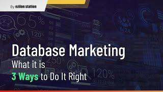 Database Marketing : What it is & 3 Ways to Do It Right