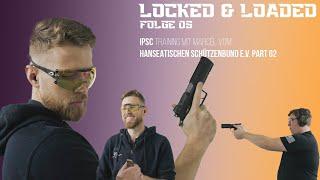 Locked & Loaded - Folge 05 IPSC Training beim Hanseatischen Schützenbund e.V. Teil 2