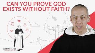 Can You Prove God Exists WITHOUT the Bible? (Aquinas 101)