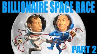 BILLIONAIRE SPACE RACE - Bezos v Musk (Part 2)