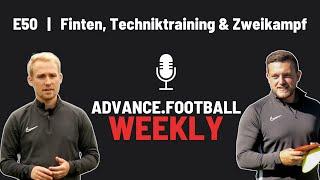 E50 | Techniktraining, Finten trainieren, Zweikämpfe verbessern | Advance.Football Trainer-Podcast