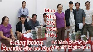 HOÀNG HƯỜNG MUA NHÀ CHO BÉ HÀNH TRỊ GIÁ 2 TỶ 750 TRIỆU / BÉ HÀNH VÀ ÔNG BÀ KÍ GIẤY GIAO NHÀ