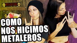 ¿CÓMO NOS HICIMOS METALEROS?