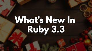 What's New In Ruby 3.3