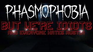 Phasmophobia But We're Idiots