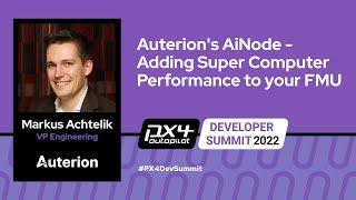 Auterion's AiNode - Adding Super Computer Performance to your FMU - Markus Achtelik, Auterion