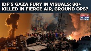 IDF Gaza Fury In Visuals: Fire, Black Smoke As Israeli Jets Roar| 80+ Dead In Fierce Air, Ground Ops