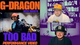 G-DRAGON - 'TOO BAD (feat. Anderson .Paak)' Official Performance Video with RIEHATA REACTION