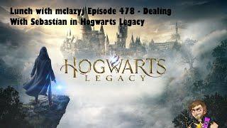 Lunch with mclazyj Episode 478 - Dealing With Sebastian in Hogwarts Legacy