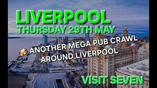 Another Mega Pub Crawl Around Liverpool (Visit 7)