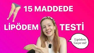 Lipödem Testi / 15 Madde