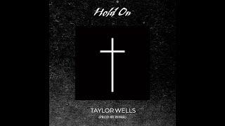 Taylor Wells - Hold on  (prod. by inner)