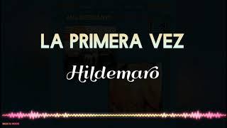 LA PRIMERA VEZ - Hildemaro/Letra/ Salsa/Cali